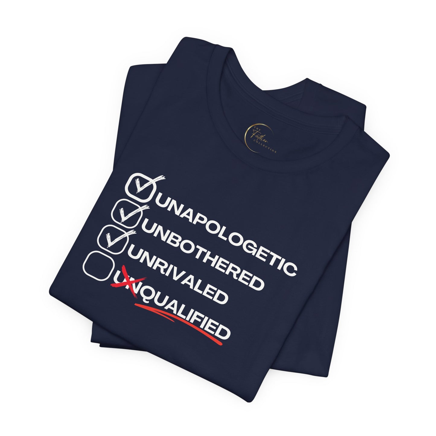 Unbothered Unapologetic Unrivaled T shirt