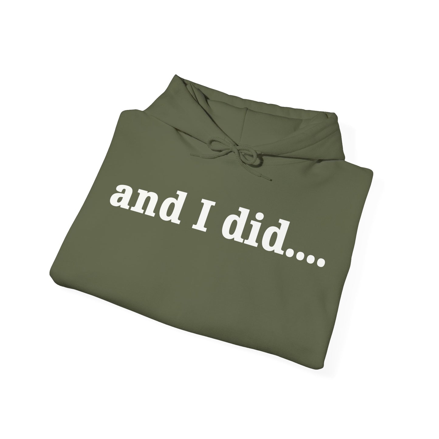 And I Did Hoodie