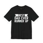 Best Dad Ever Runner Up T-Shirt
