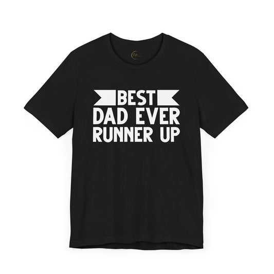 Best Dad Ever Runner Up T-Shirt