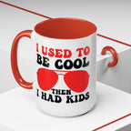 I Used to Be Cool Then I Had Kids Mug