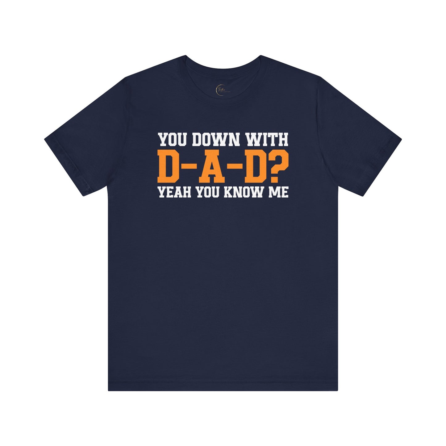 You Down With D-A-D T-Shirt