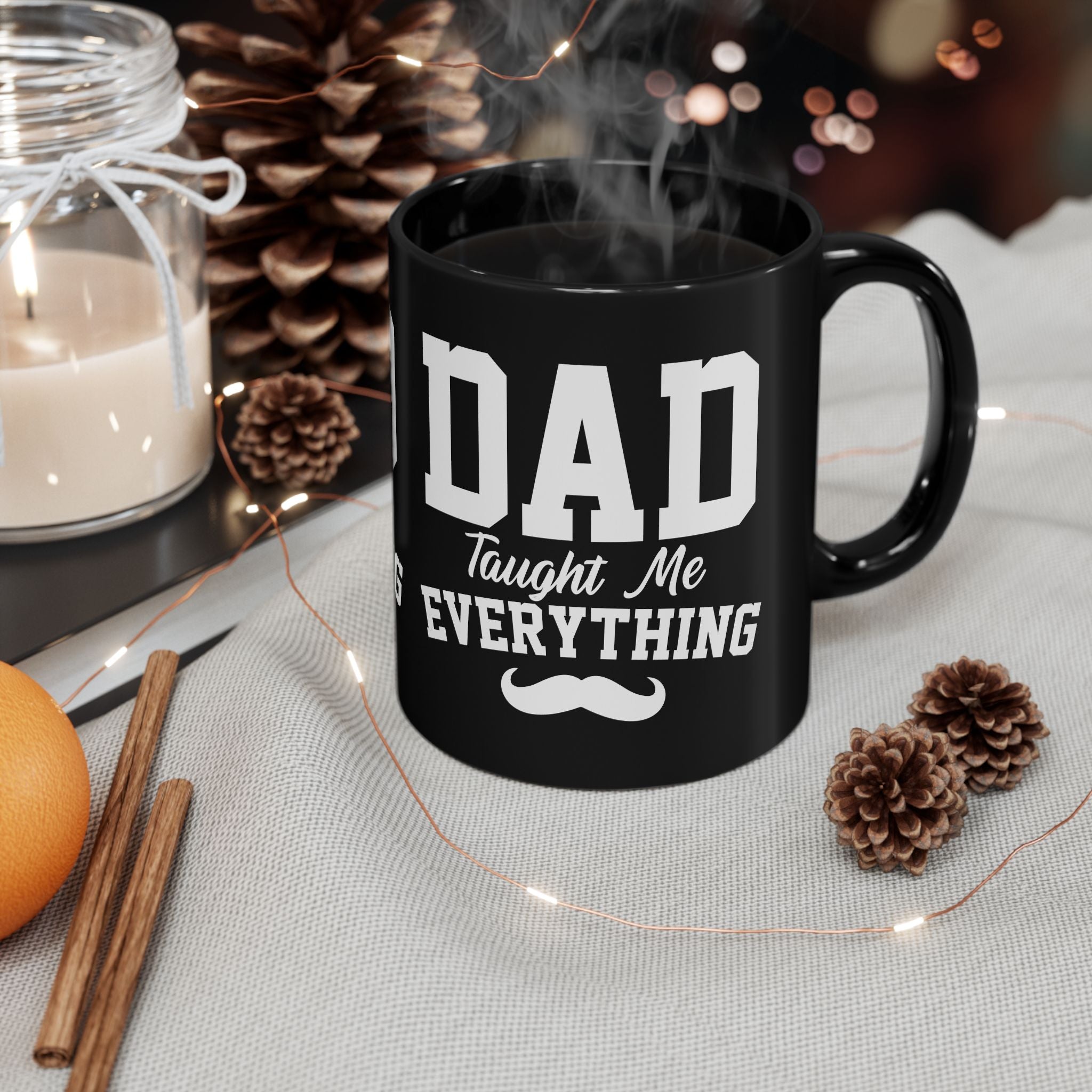 Dad Taught Me Everything Mug