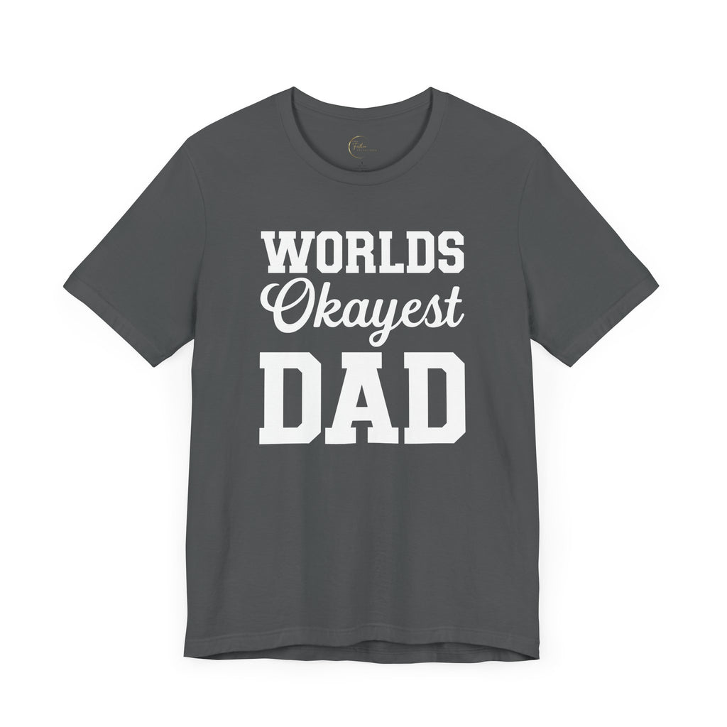Funny Dad T-Shirt - World's Okayest Dad Unisex Jersey Short Sleeve Tee
