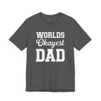 Funny Dad T-Shirt - World's Okayest Dad Unisex Jersey Short Sleeve Tee