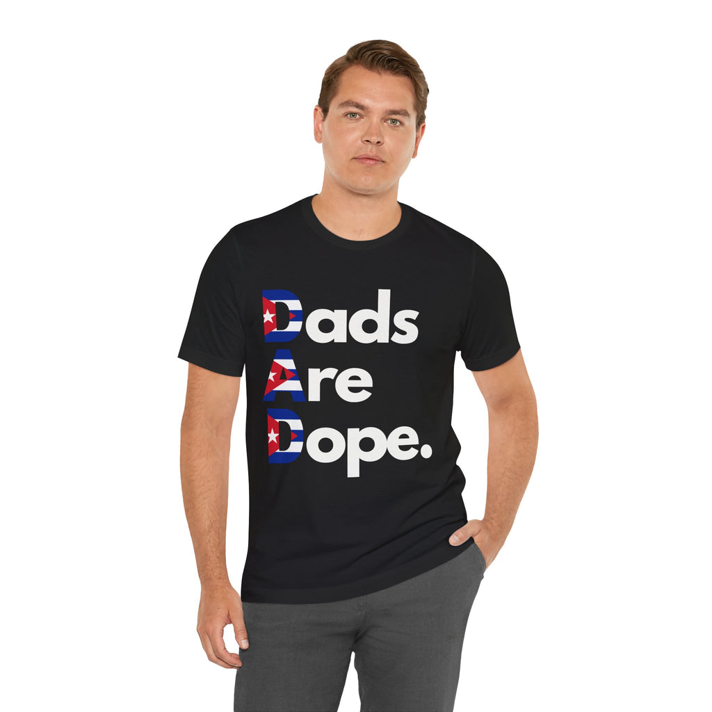 Dads Are Dope - Cuba T-Shirt