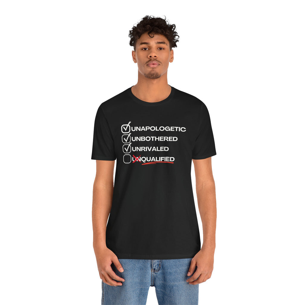 Unbothered Unapologetic Unrivaled T shirt