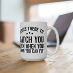 Always There to Catch You Mug
