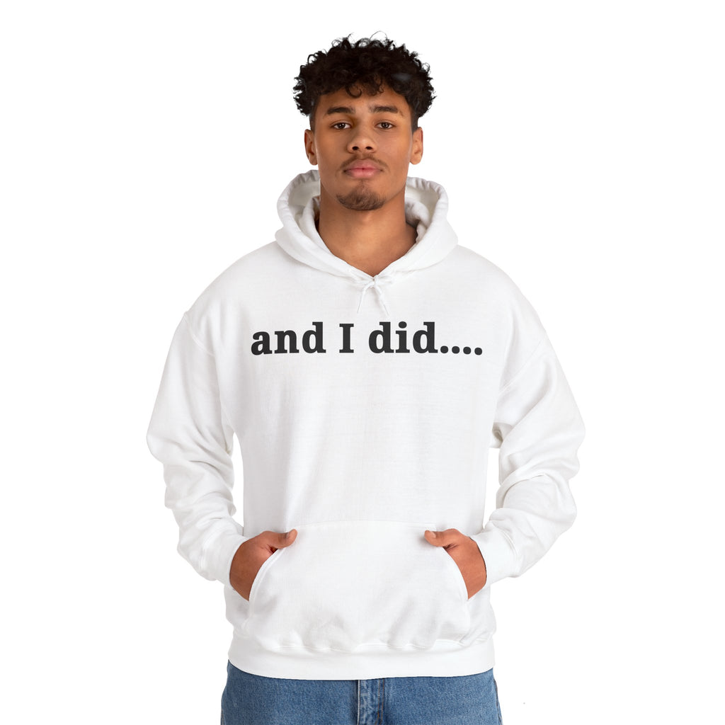 And I Did Hoodie