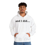 And I Did Hoodie