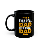 I'm a Real Dad Not a Perfect Dad Mug
