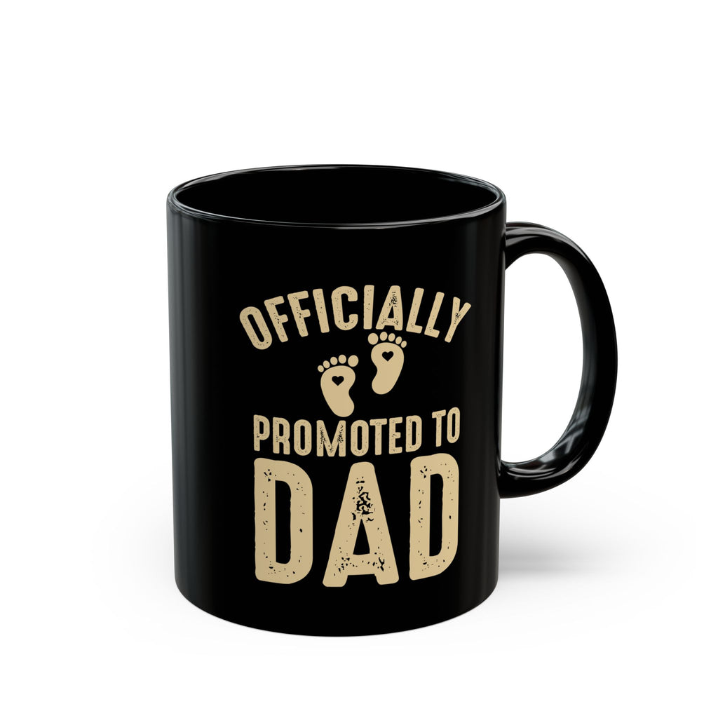 Officially Promoted to Dad Black Coffee Mug