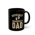 Officially Promoted to Dad Black Coffee Mug