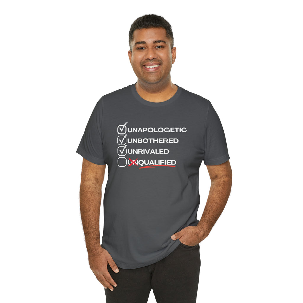Unbothered Unapologetic Unrivaled T shirt