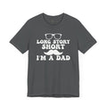 Long Story Short Dad T-Shirt