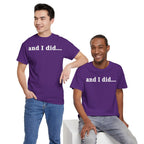 And I Did T Shirt
