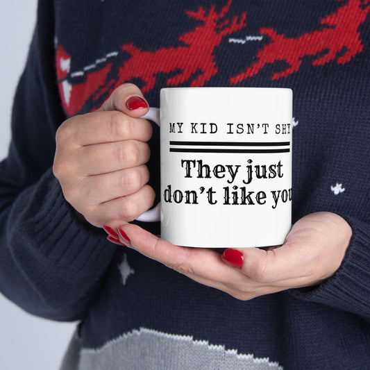 My Kid Isn't Shy Mug