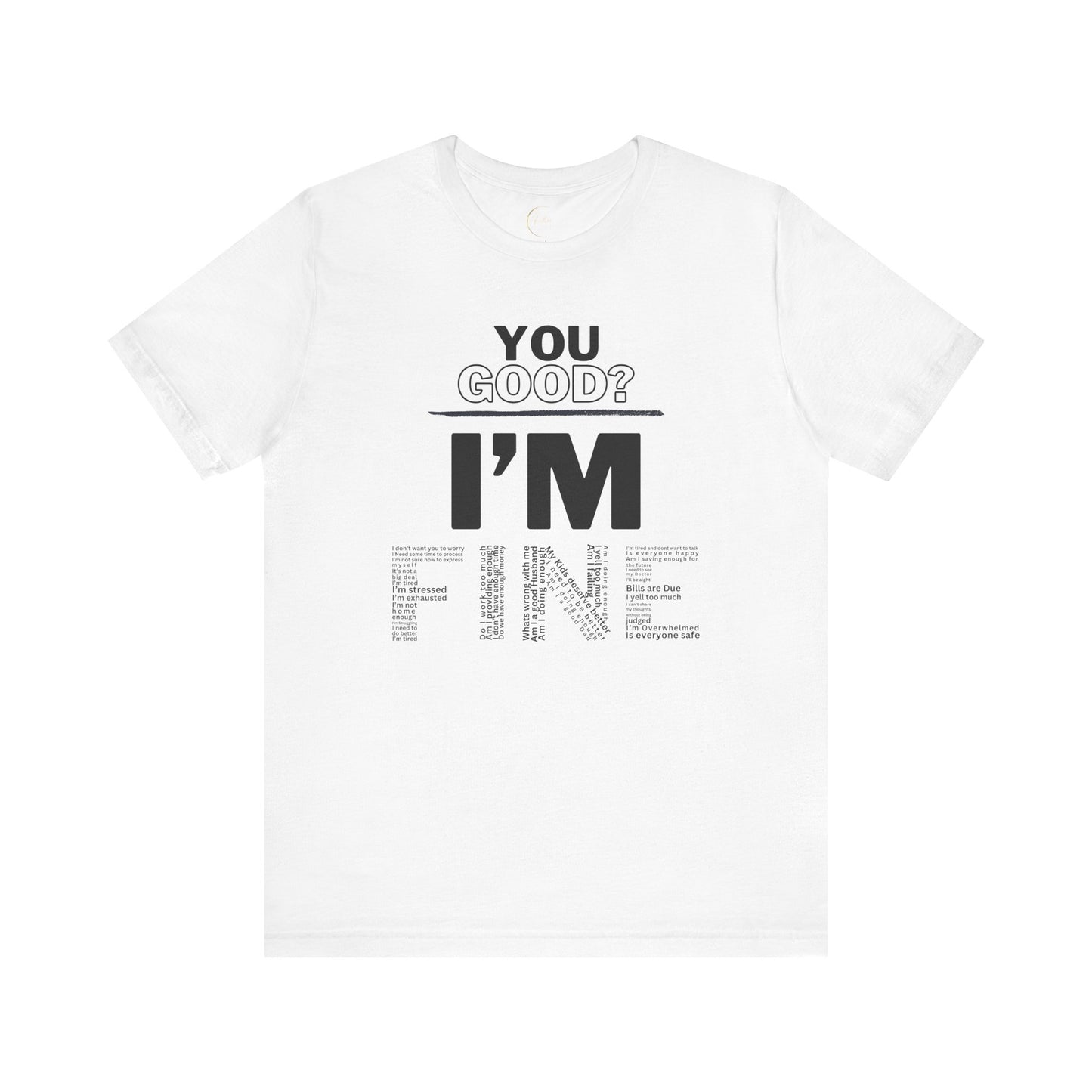 You Good? I'm Fine Mental Health T-Shirt