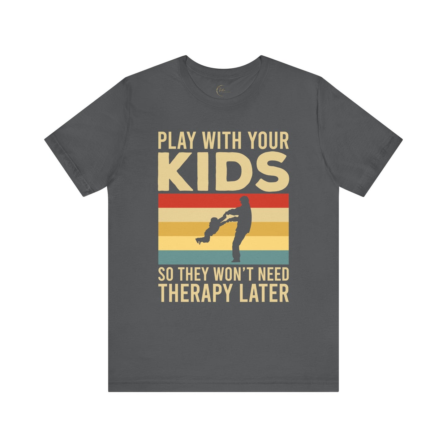 Play With Your Kids So They Wont Need Therapy Later T-Shirt