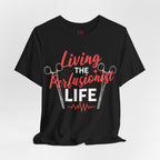 Living the Perfusionist Life T-Shirt — Perfusionist Pride Medical Tee