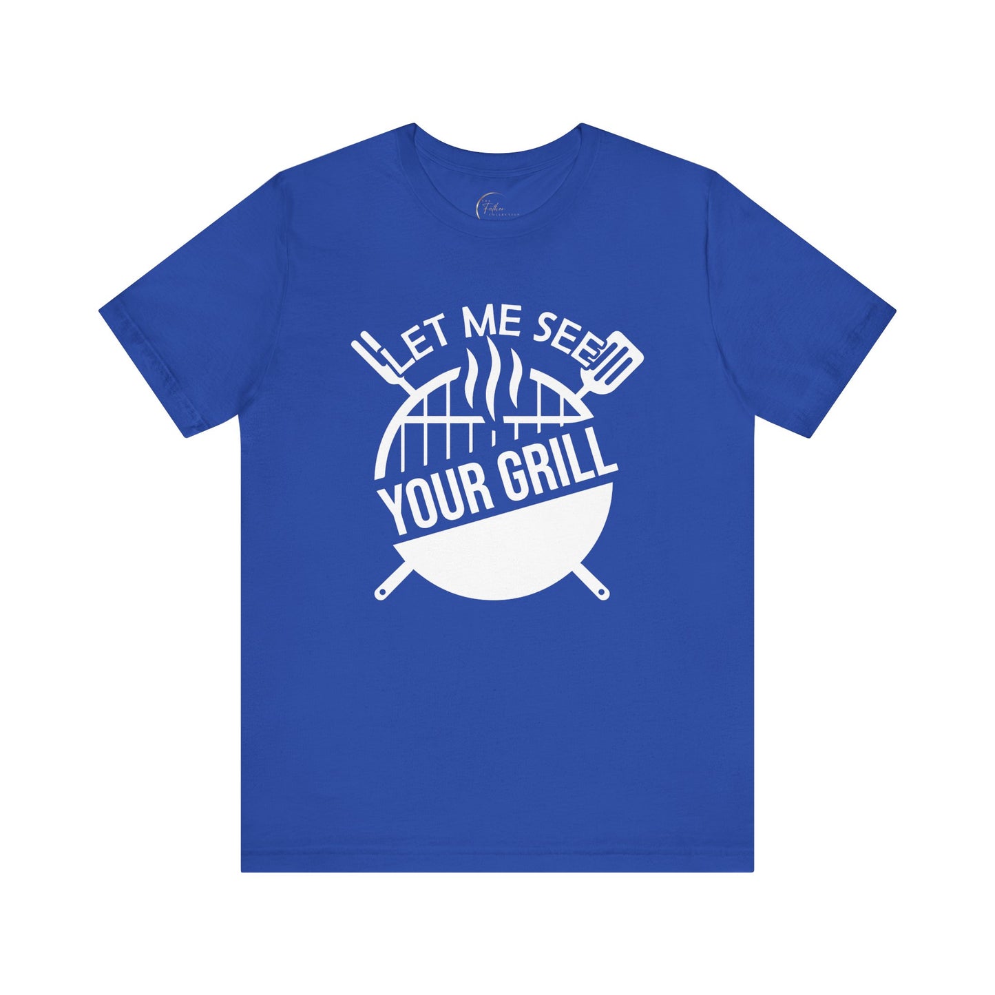 Let Me See Your Grill T-Shirt