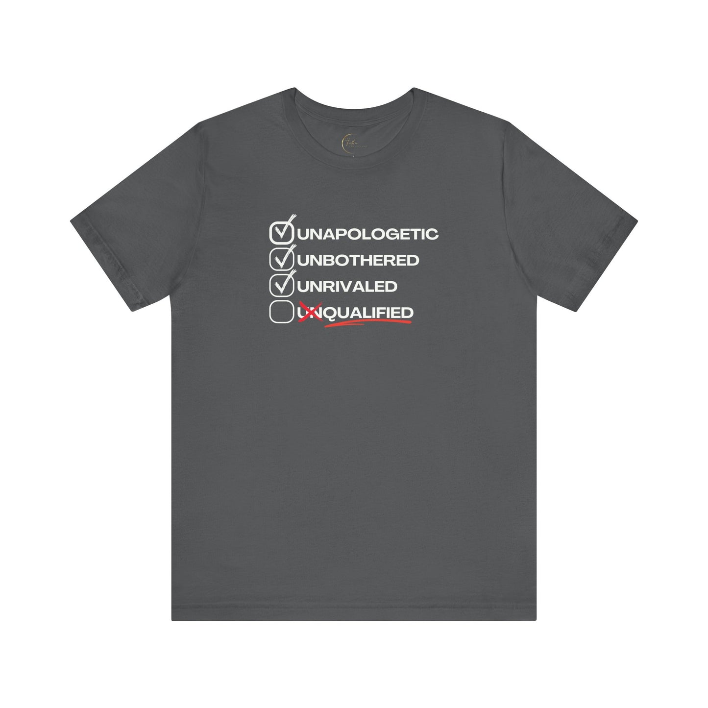Unbothered Unapologetic Unrivaled T shirt