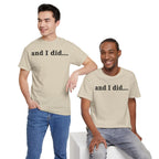 And I Did T Shirt