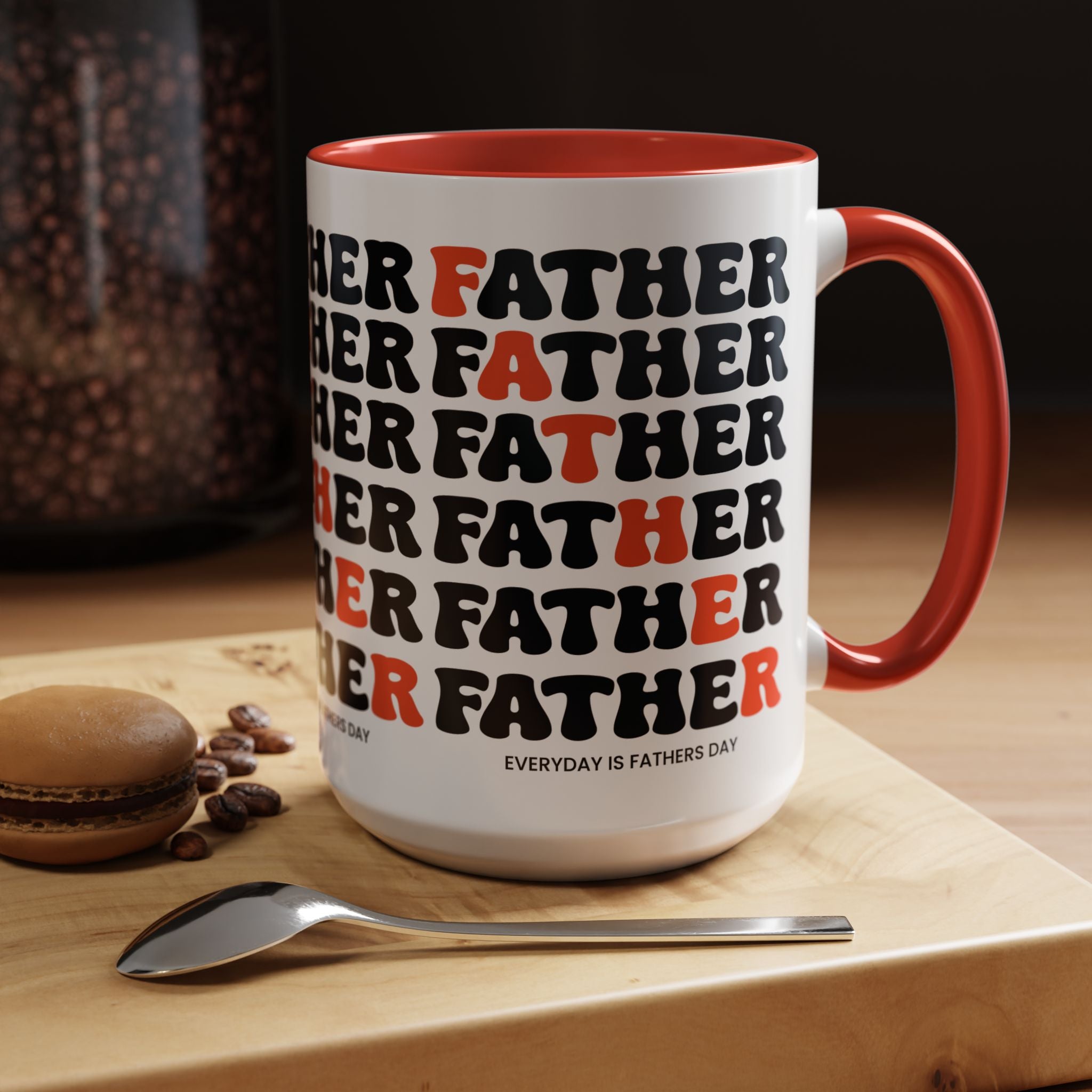 Everyday is Father's Day Coffee Mug