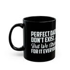 Perfect Dads Don't Exist Mug