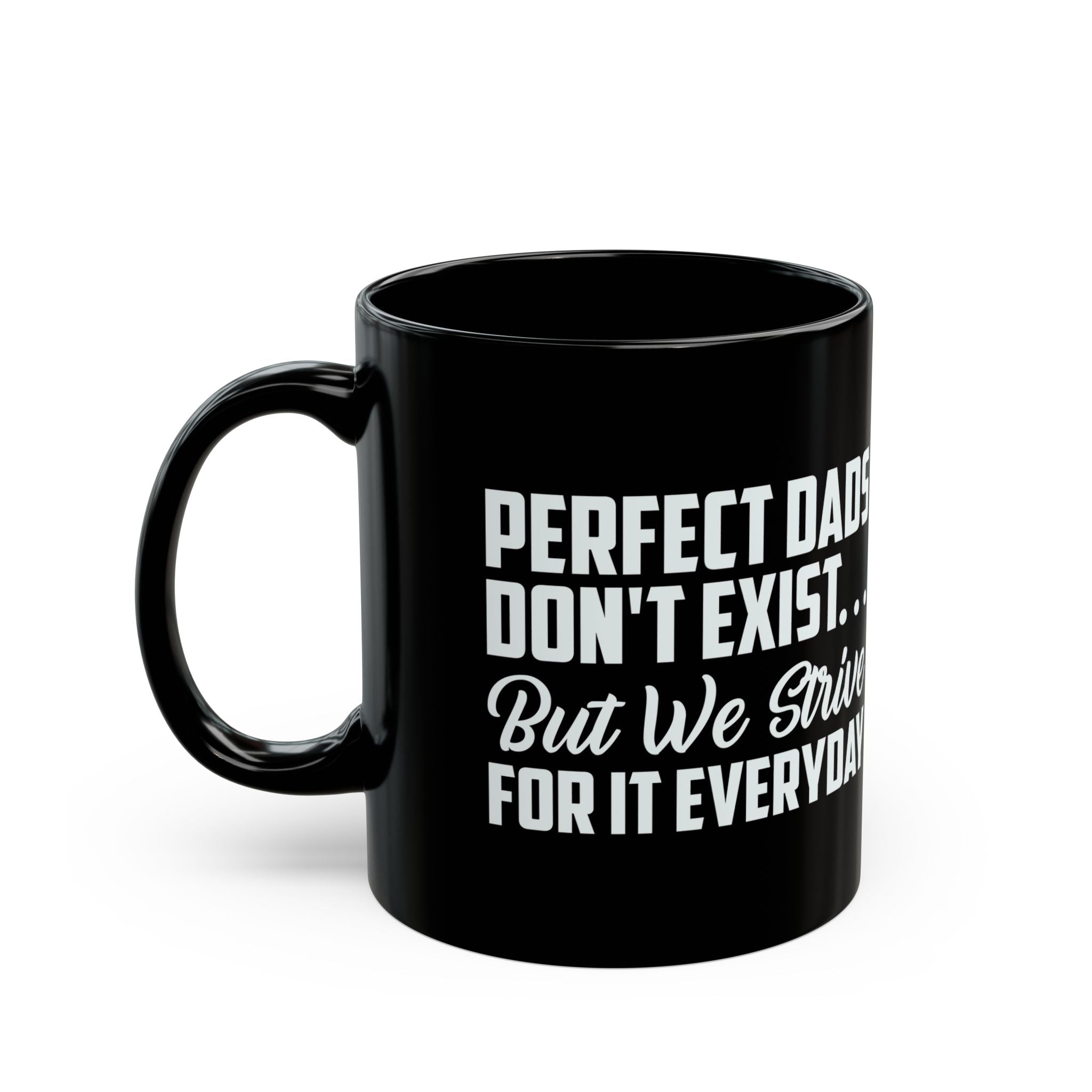 Perfect Dads Don't Exist Mug