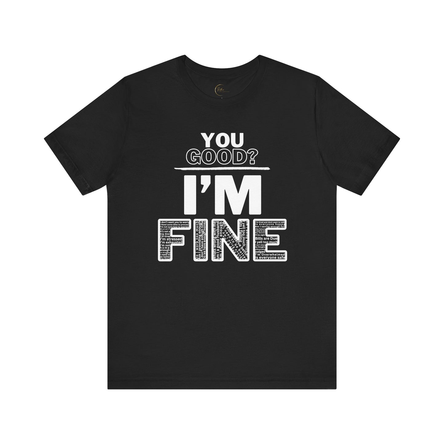 You Good? I'm Fine Mental Health T-Shirt