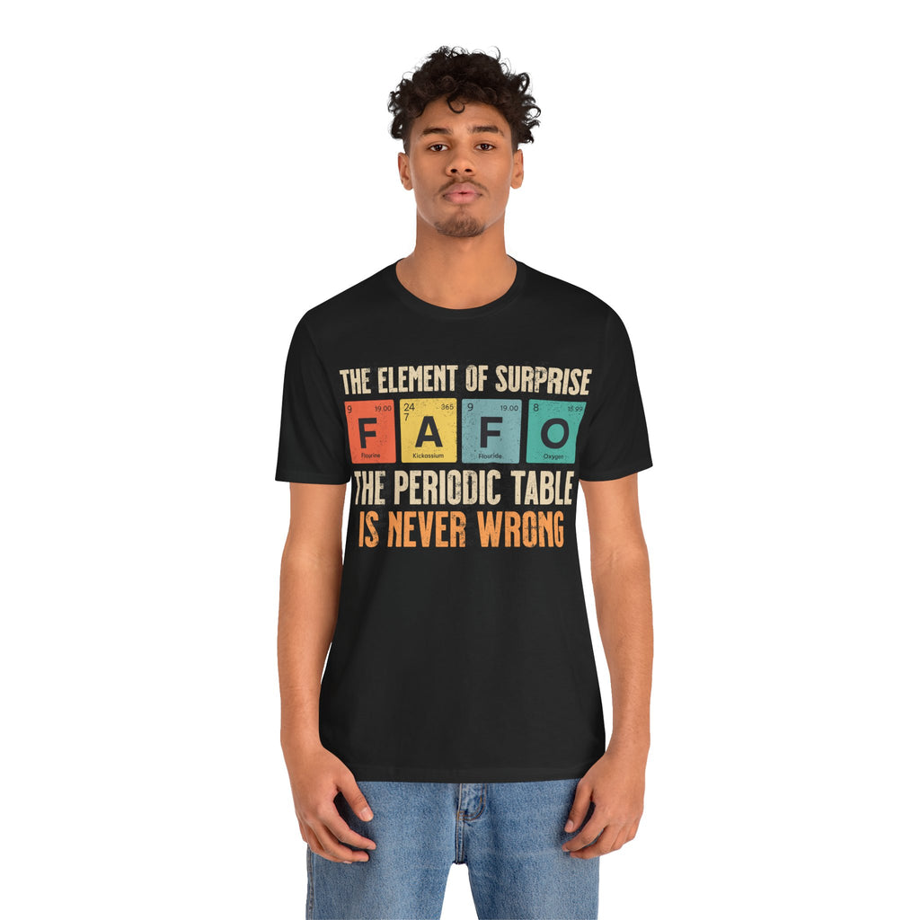 Periodic Table T‑Shirt — “The Element of Surprise: F-A-F-O” Science Tee