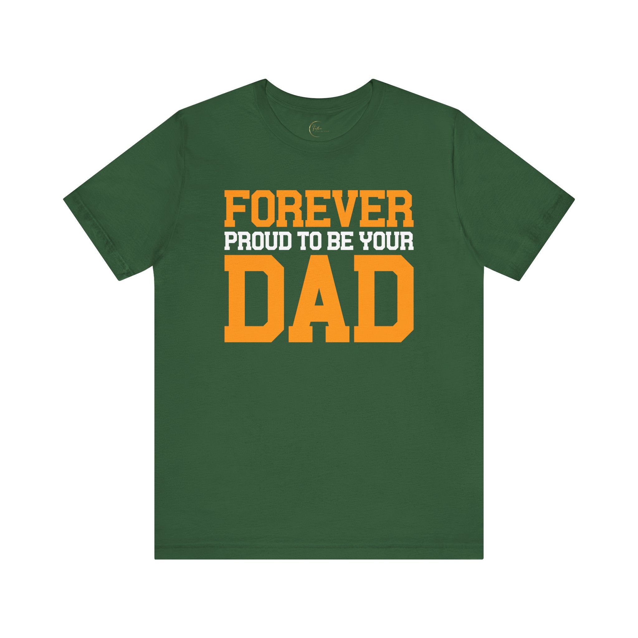 Forever Proud To Be Your Dad Tee