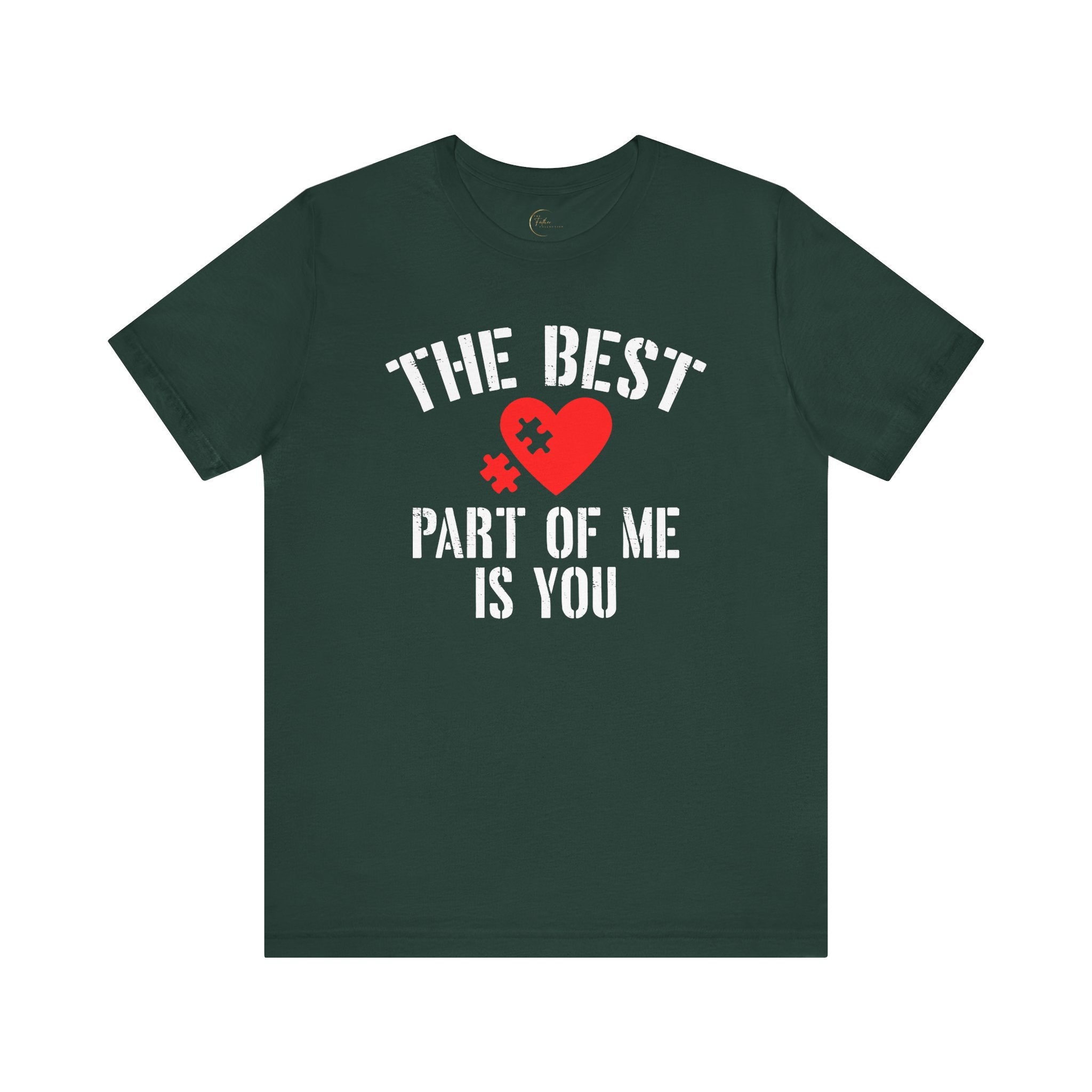 The Best Part Of Me Is You T-Shirt