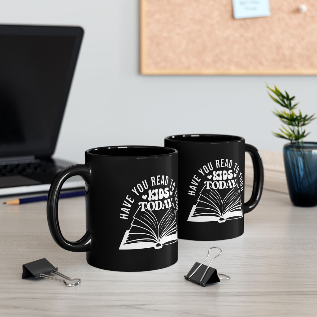 Have You Read to Your Kids Today Mug
