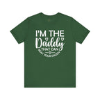 I'm the Daddy That Can Beat Your Daddy T-Shirt