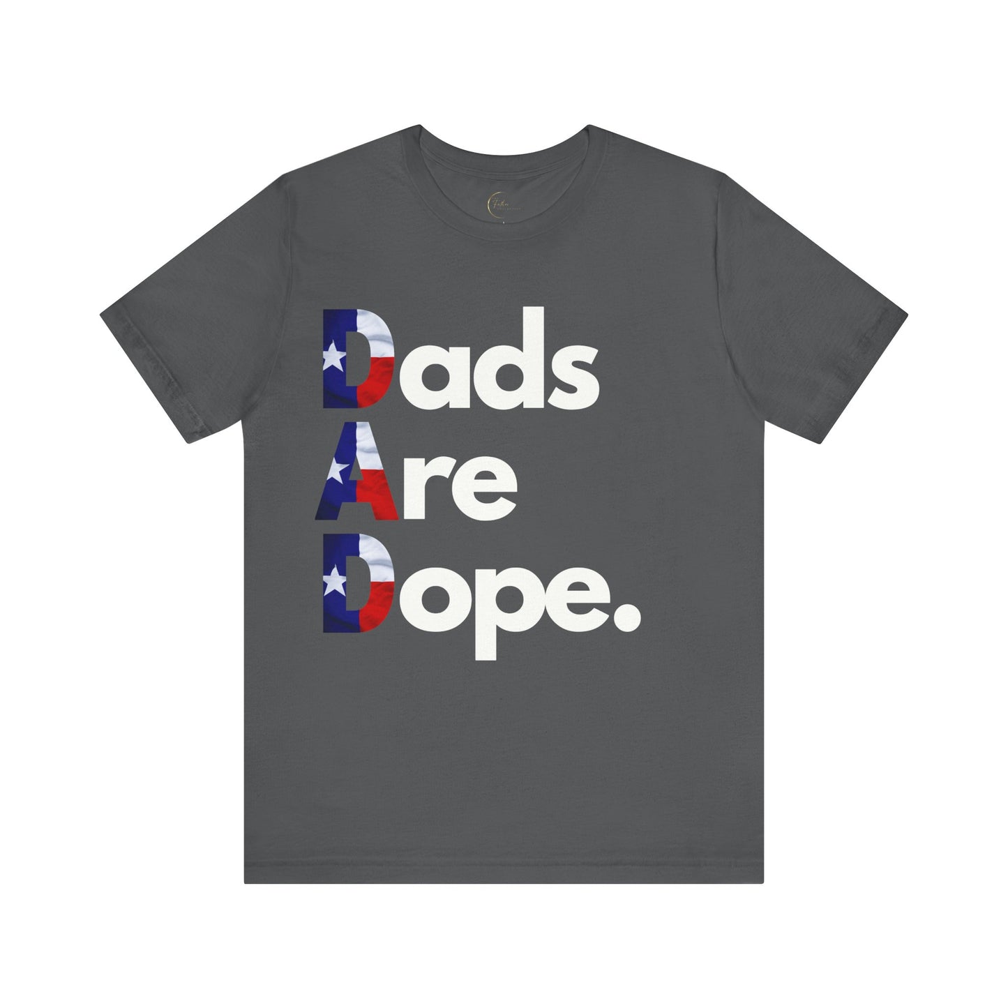 Dads Are Dope - Texas T-Shirt