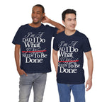 Dad T-Shirt — "I'm a Dad I Do What Needs to Be Done" Gift Tee