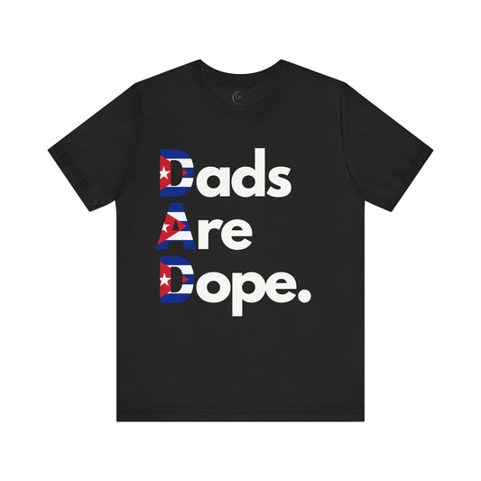 Dads Are Dope - Cuba T-Shirt