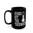 Hands Off The Thermostat Mug