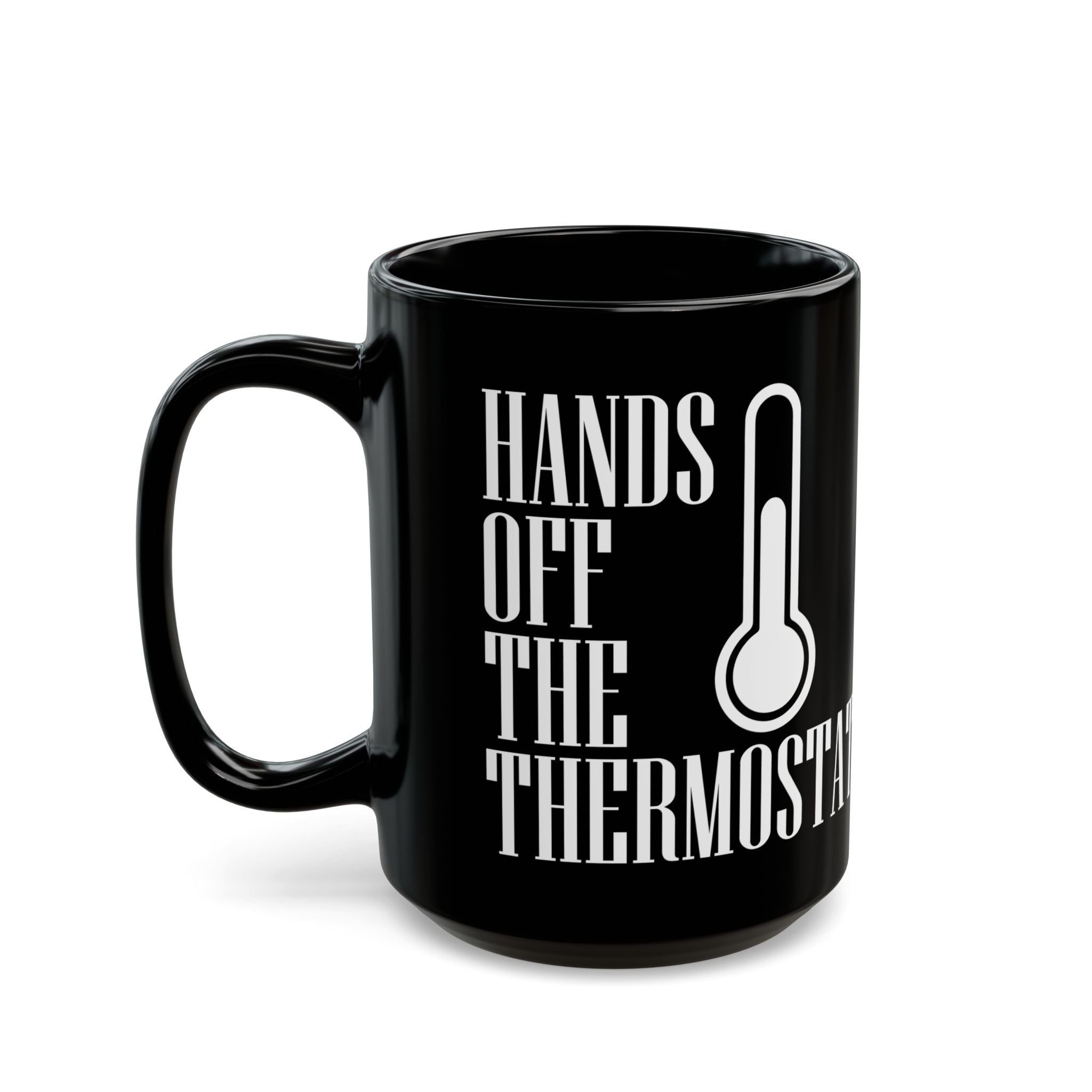 Hands Off The Thermostat Mug