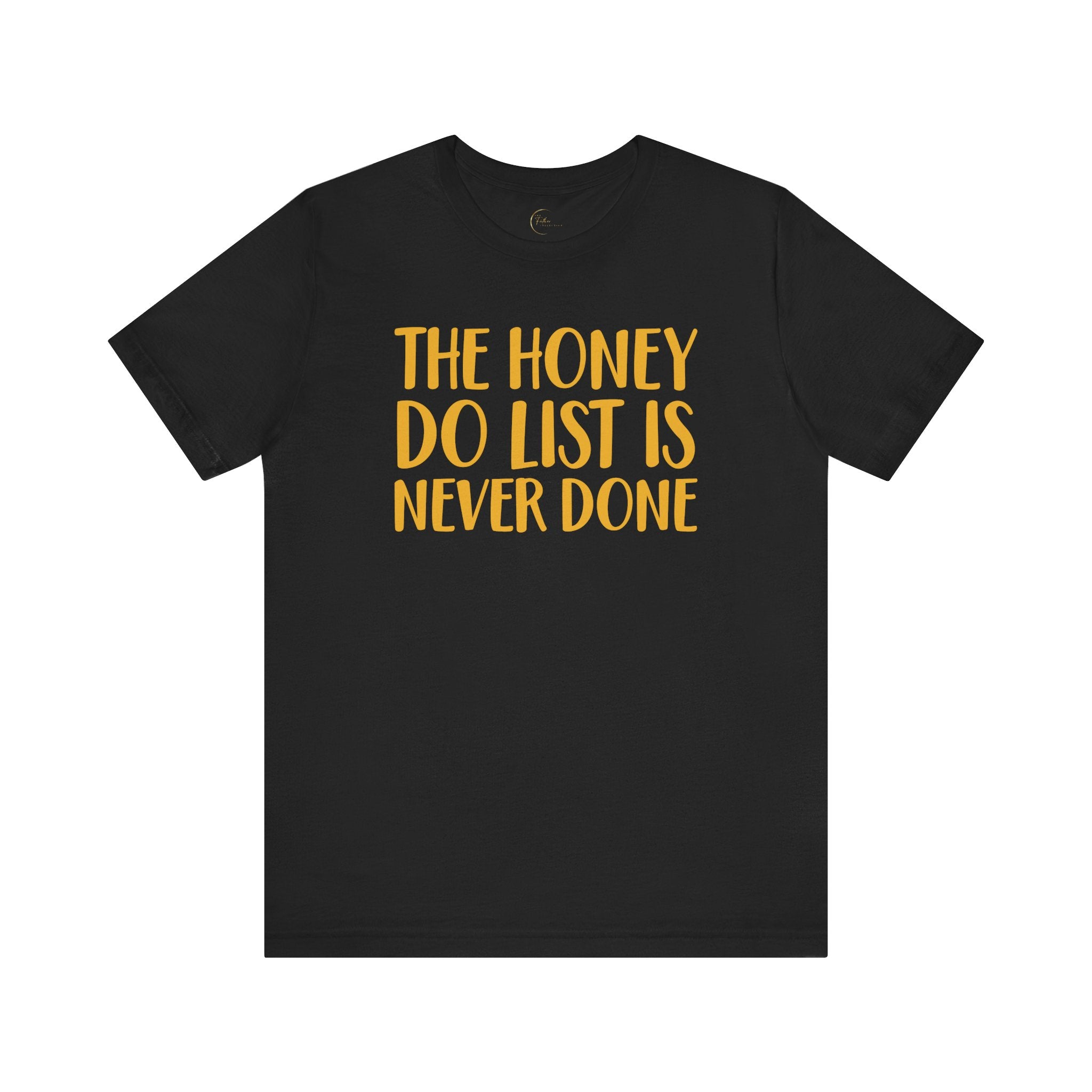 Never Done Honey Do List T-shirt