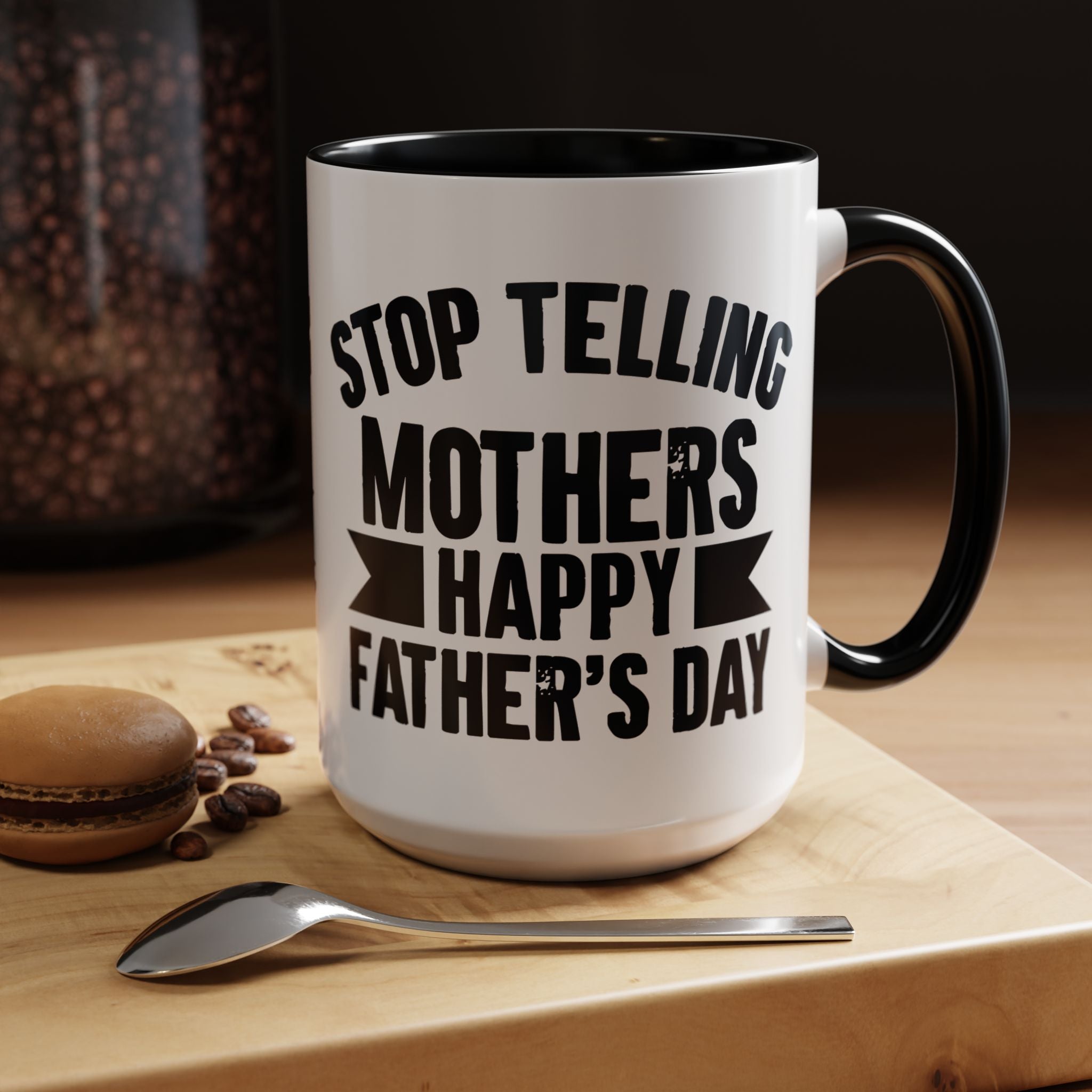 Stop Telling Mothers Mug