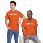 And I Did T Shirt