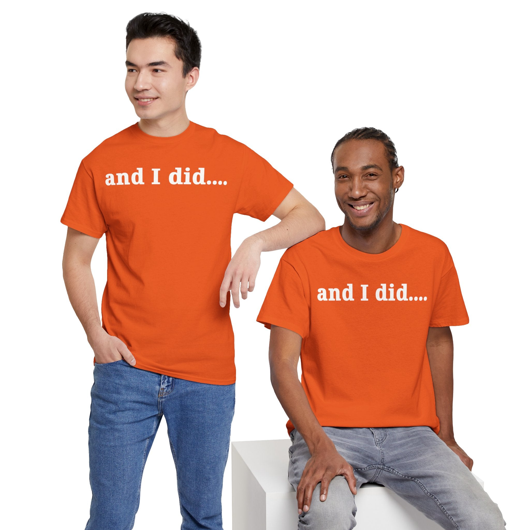 And I Did T Shirt