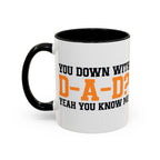 You Down With DAD Mug