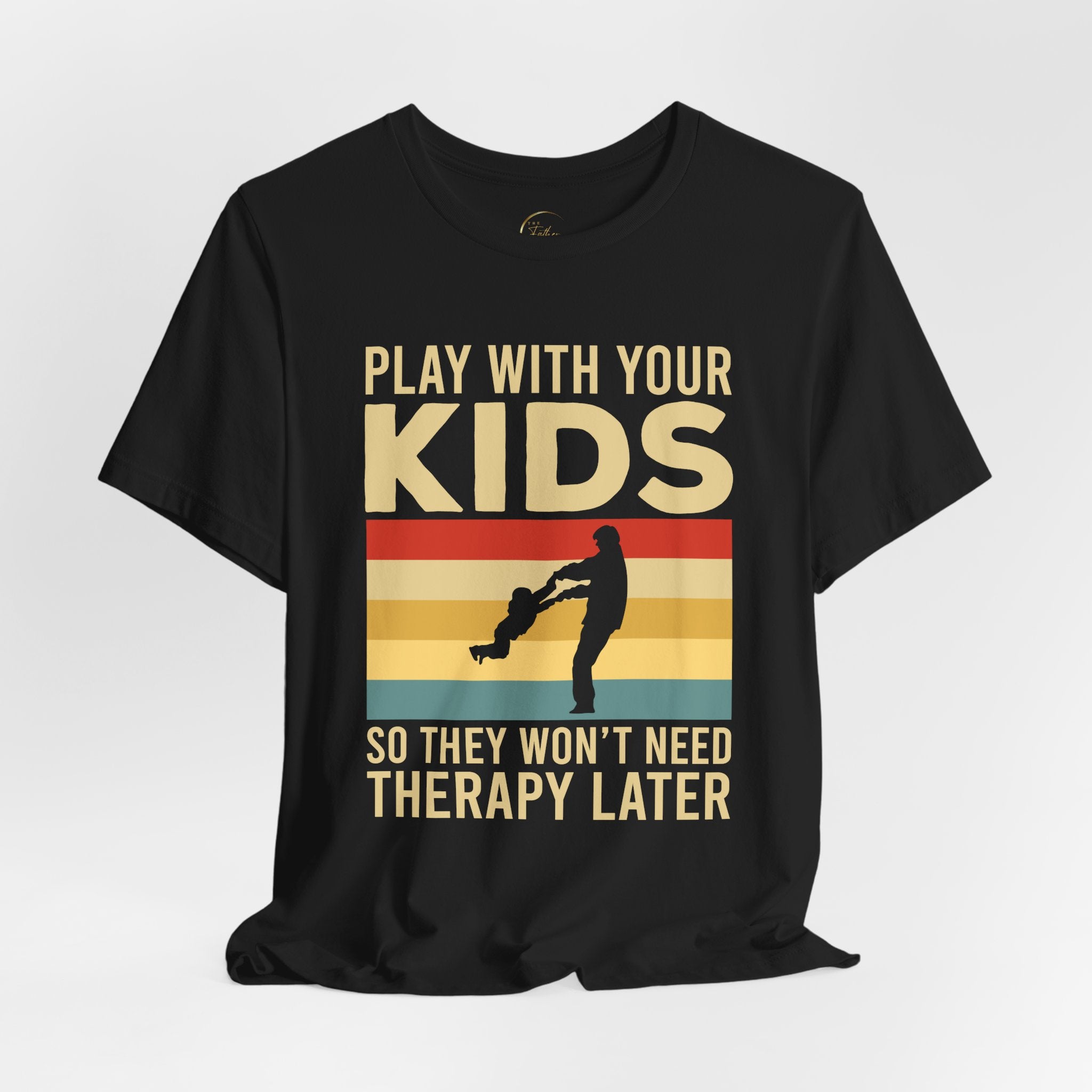 Play With Your Kids So They Wont Need Therapy Later T-Shirt