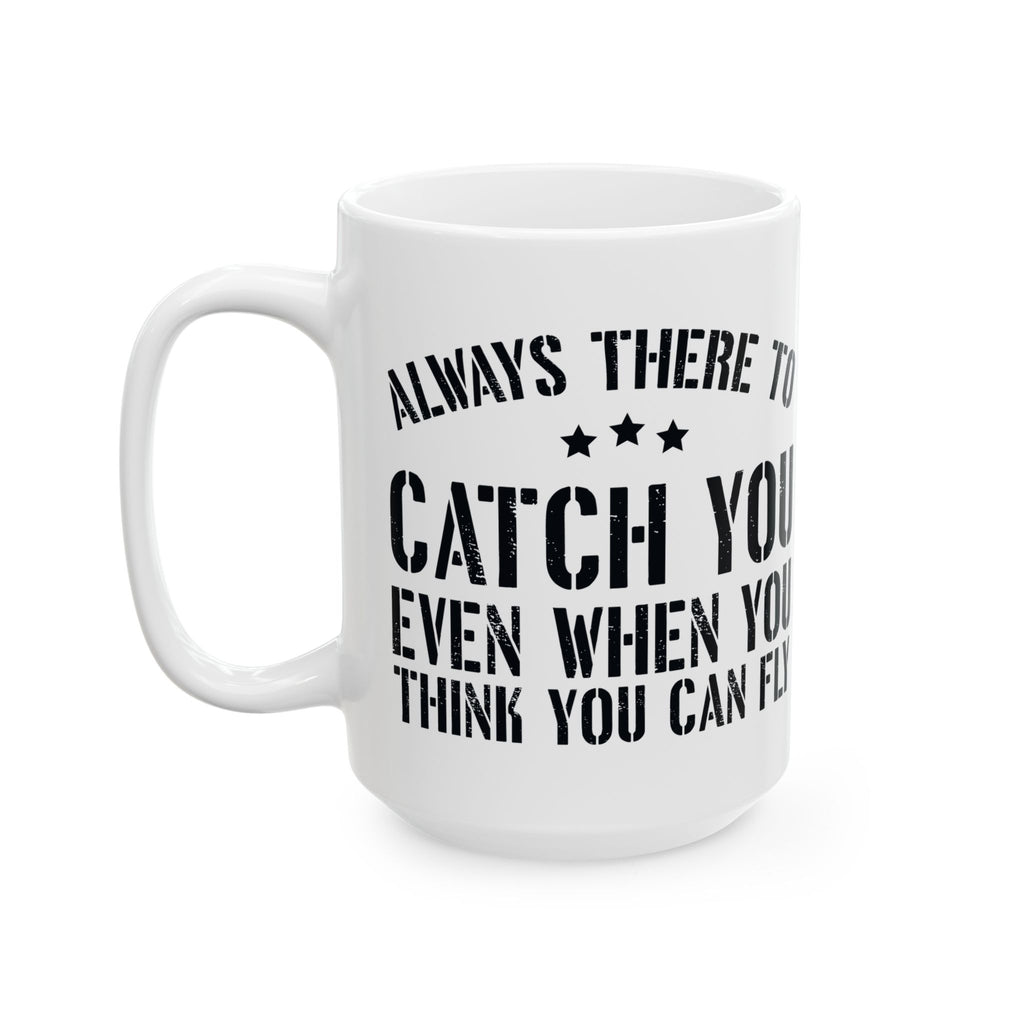 Always There to Catch You Mug