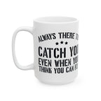 Always There to Catch You Mug