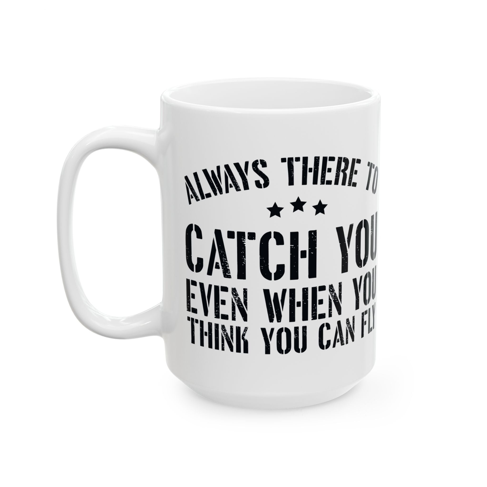 Always There to Catch You Mug
